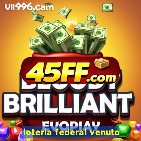 loteria federal venuto